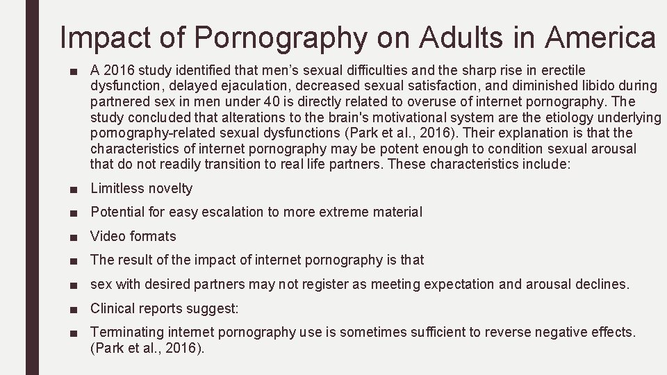 Impact of Pornography on Adults in America ■ A 2016 study identified that men’s