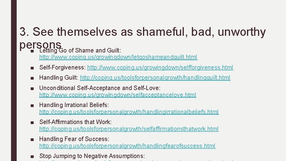 3. See themselves as shameful, bad, unworthy persons ■ Letting Go of Shame and