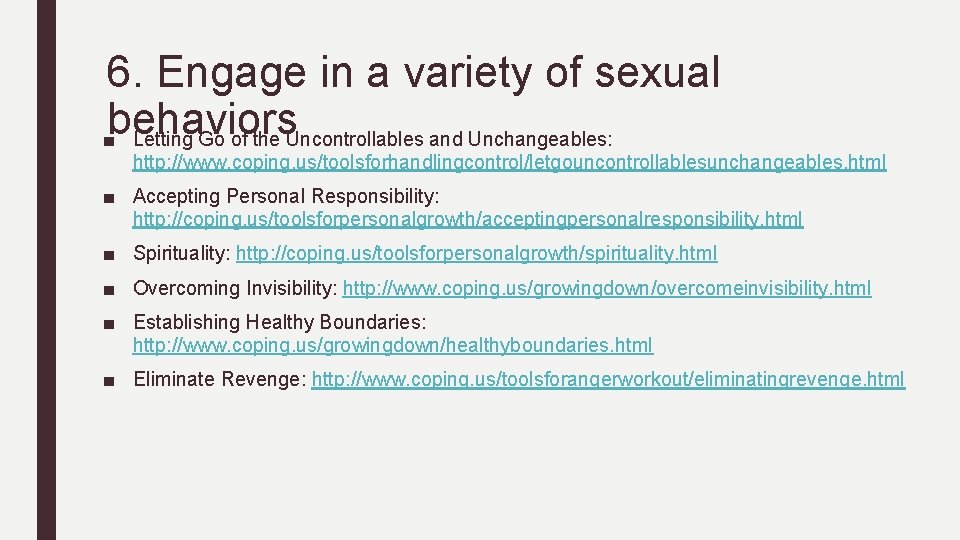 6. Engage in a variety of sexual behaviors ■ Letting Go of the Uncontrollables