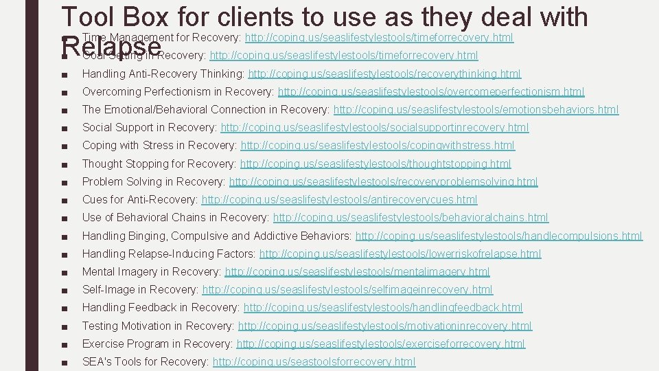 Tool Box for clients to use as they deal with ■ Relapse ■ Time