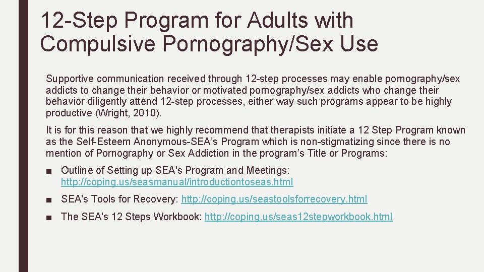 12 -Step Program for Adults with Compulsive Pornography/Sex Use Supportive communication received through 12