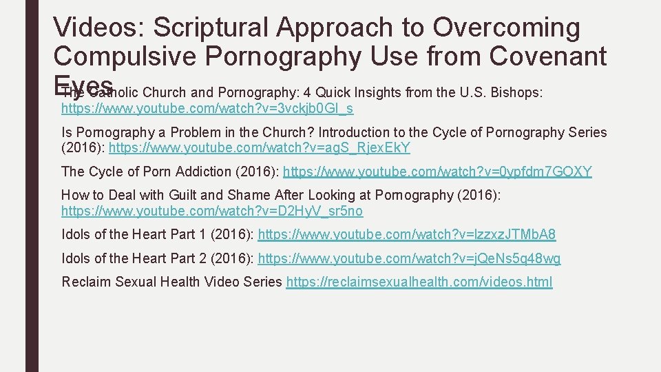 Videos: Scriptural Approach to Overcoming Compulsive Pornography Use from Covenant Eyes The Catholic Church