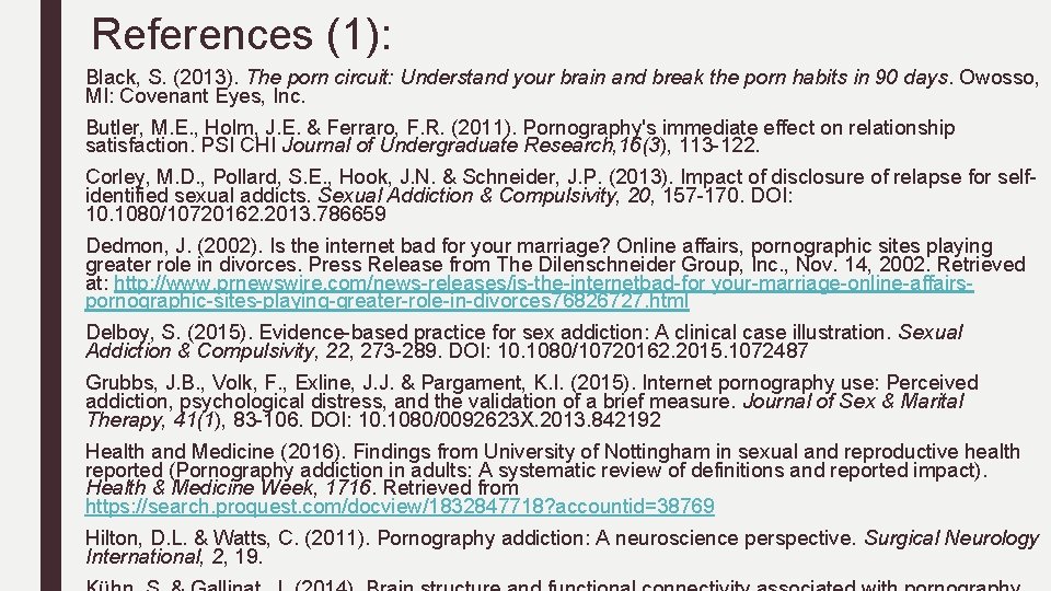 References (1): Black, S. (2013). The porn circuit: Understand your brain and break the