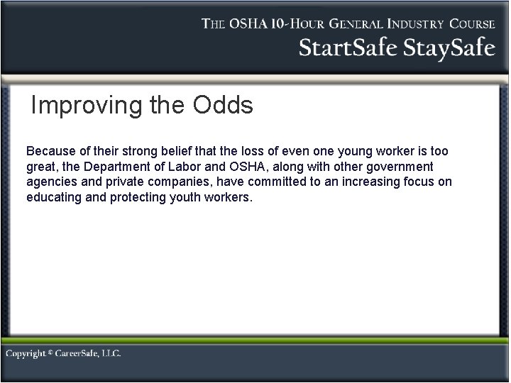 Improving the Odds Because of their strong belief that the loss of even one