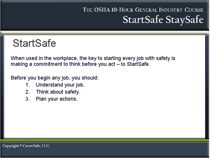 Start. Safe When used in the workplace, the key to starting every job with