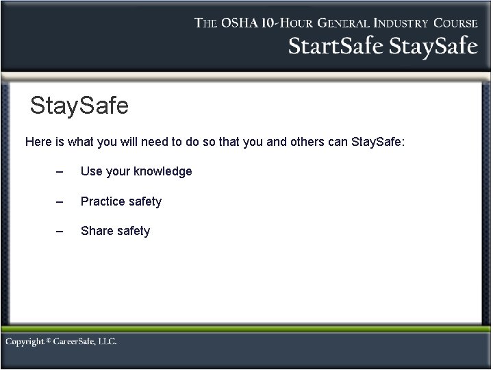 Stay. Safe Here is what you will need to do so that you and