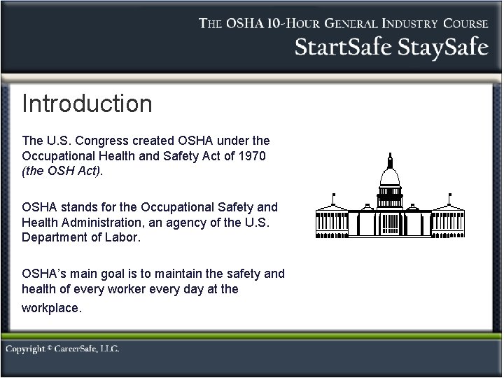 Introduction The U. S. Congress created OSHA under the Occupational Health and Safety Act