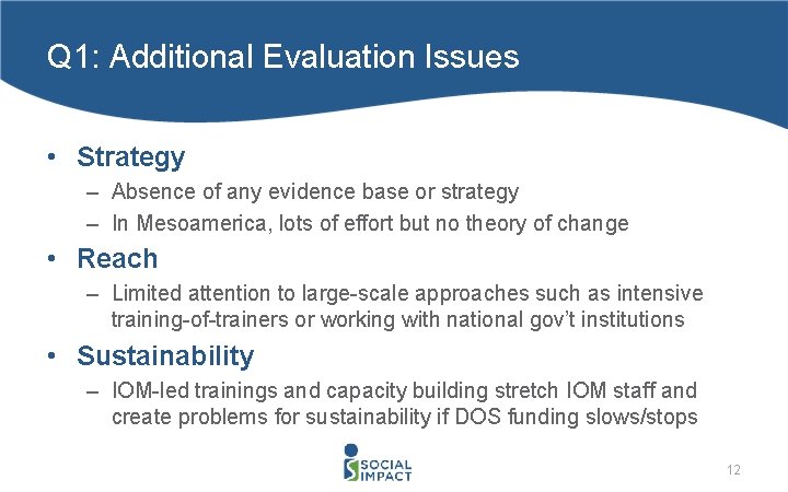 Q 1: Additional Evaluation Issues • Strategy – Absence of any evidence base or
