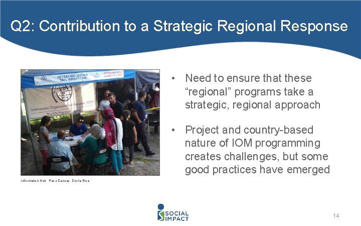 Q 2: Contribution to a Strategic Regional Response • Need to ensure that these