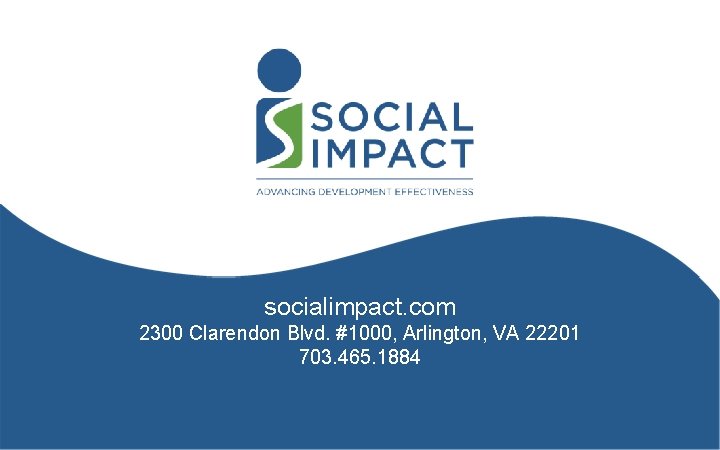 socialimpact. com 2300 Clarendon Blvd. #1000, Arlington, VA 22201 703. 465. 1884 
