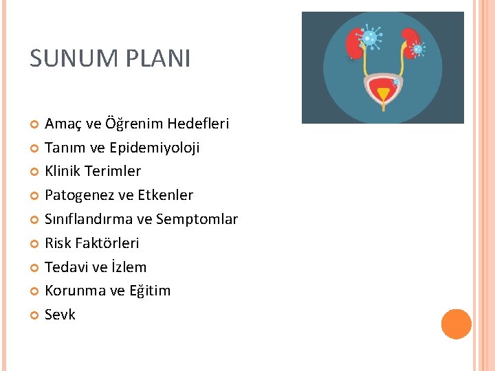 SUNUM PLANI Amaç ve Öğrenim Hedefleri Tanım ve Epidemiyoloji Klinik Terimler Patogenez ve Etkenler