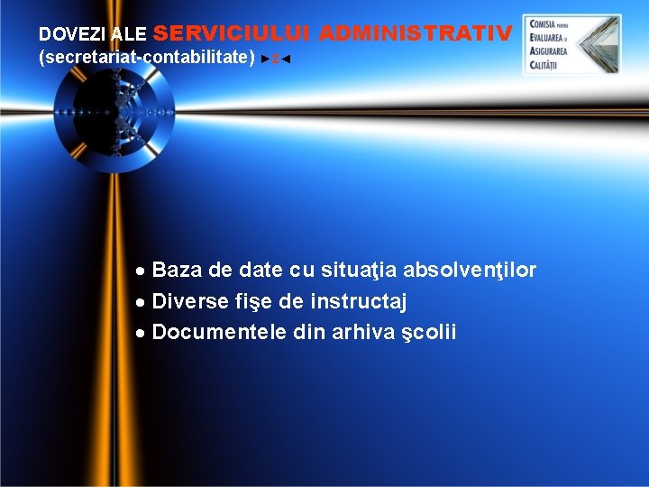 DOVEZI ALE SERVICIULUI (secretariat-contabilitate) ► 2◄ ADMINISTRATIV · Baza de date cu situaţia absolvenţilor DOVEZI ALE SERVICIULUI (secretariat-contabilitate) ► 2◄ ADMINISTRATIV · Baza de date cu situaţia absolvenţilor