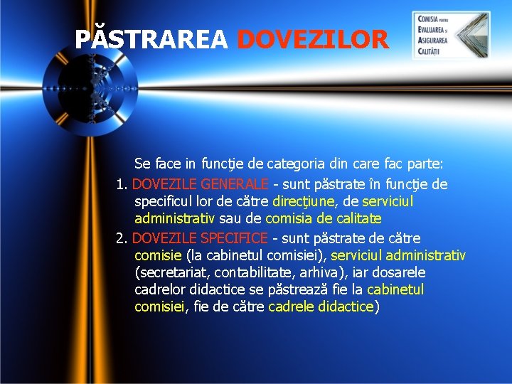PĂSTRAREA DOVEZILOR Se face in funcţie de categoria din care fac parte: 1. DOVEZILE PĂSTRAREA DOVEZILOR Se face in funcţie de categoria din care fac parte: 1. DOVEZILE