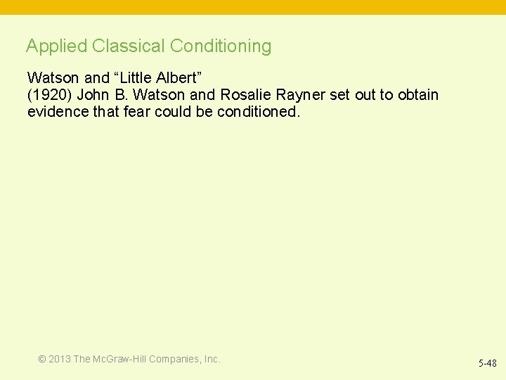 Applied Classical Conditioning Watson and “Little Albert” (1920) John B. Watson and Rosalie Rayner