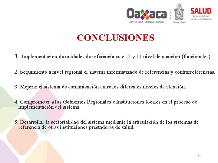 CONCLUSIONES 1. Implementación de unidades de referencia en el II y III nivel de