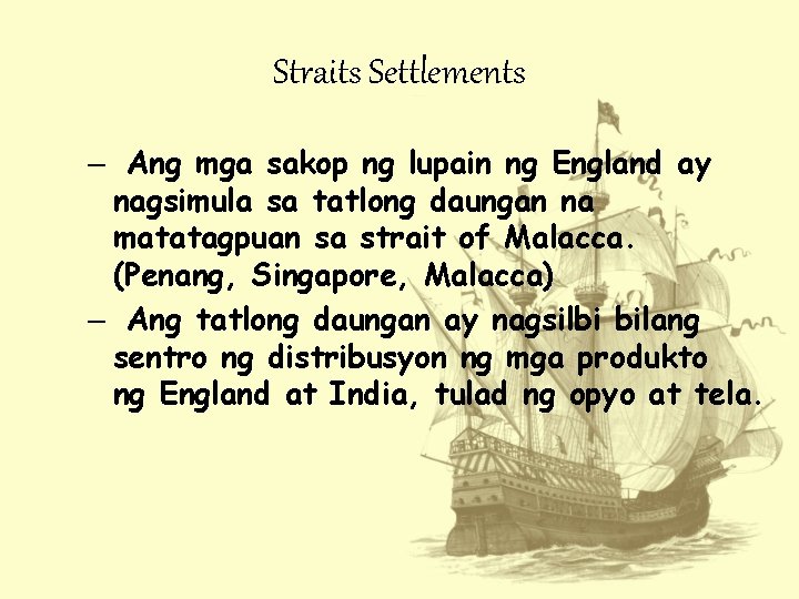 Straits Settlements – Ang mga sakop ng lupain ng England ay nagsimula sa tatlong