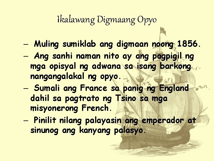 Ikalawang Digmaang Opyo – Muling sumiklab ang digmaan noong 1856. – Ang sanhi naman