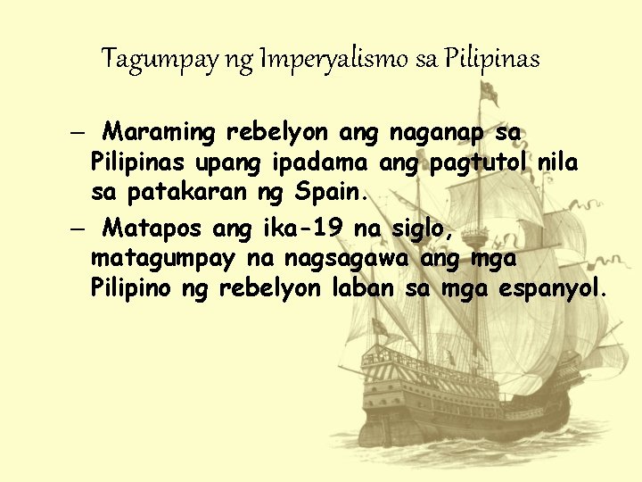 Tagumpay ng Imperyalismo sa Pilipinas – Maraming rebelyon ang naganap sa Pilipinas upang ipadama