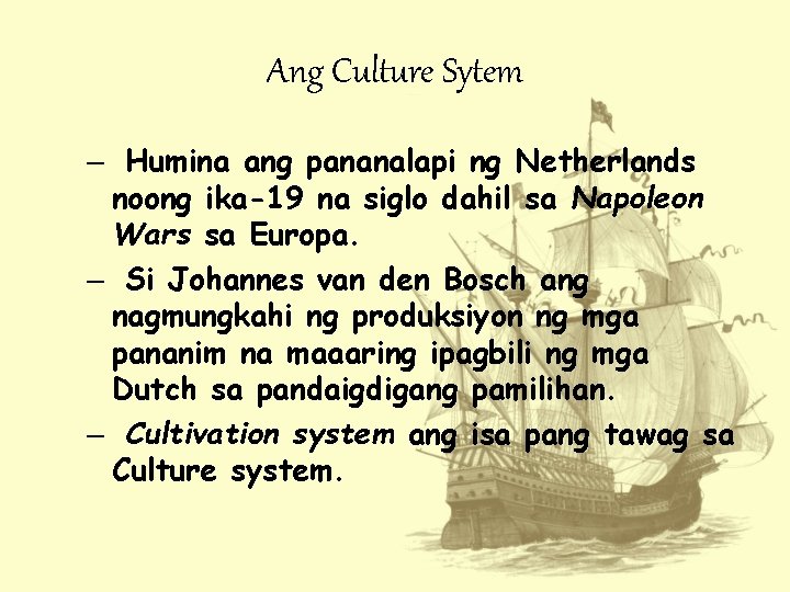 Ang Culture Sytem – Humina ang pananalapi ng Netherlands noong ika-19 na siglo dahil