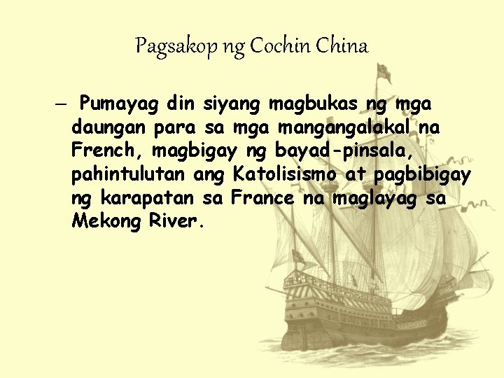 Pagsakop ng Cochin China – Pumayag din siyang magbukas ng mga daungan para sa