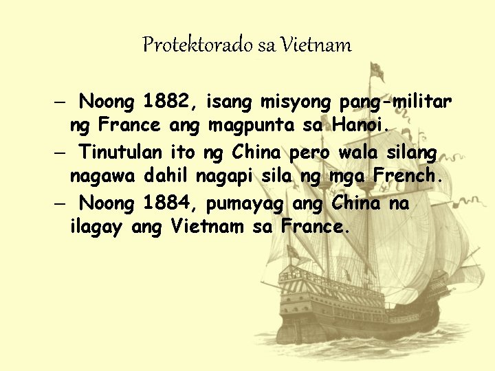 Protektorado sa Vietnam – Noong 1882, isang misyong pang-militar ng France ang magpunta sa