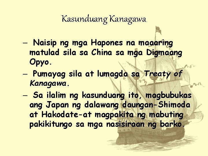 Kasunduang Kanagawa – Naisip ng mga Hapones na maaaring matulad sila sa China sa