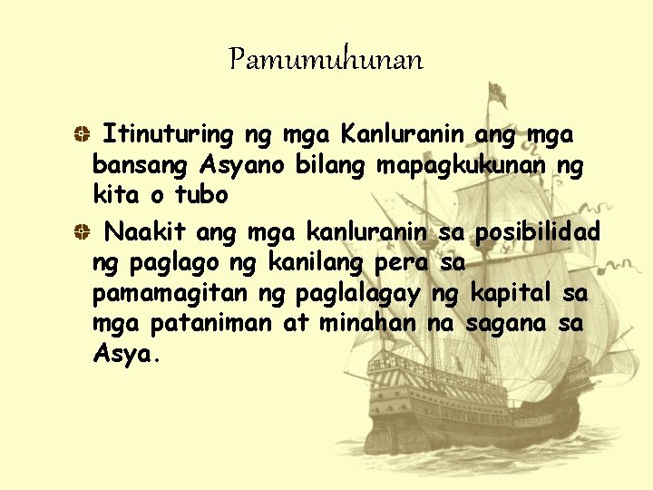 Pamumuhunan Itinuturing ng mga Kanluranin ang mga bansang Asyano bilang mapagkukunan ng kita o