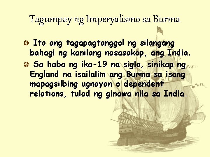 Tagumpay ng Imperyalismo sa Burma Ito ang tagapagtanggol ng silangang bahagi ng kanilang nasasakop,