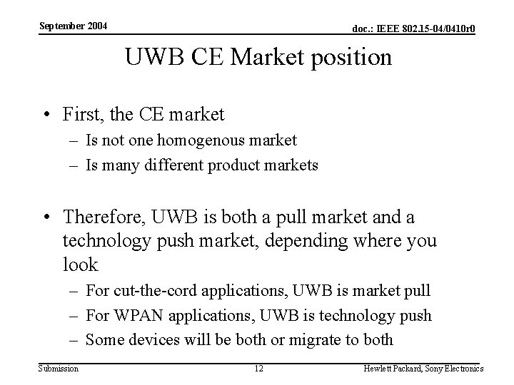 September 2004 doc. : IEEE 802. 15 -04/0410 r 0 UWB CE Market position