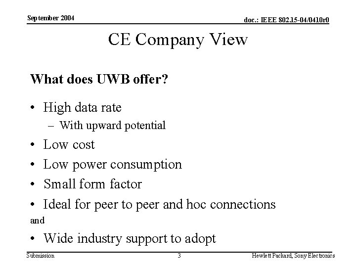 September 2004 doc. : IEEE 802. 15 -04/0410 r 0 CE Company View What