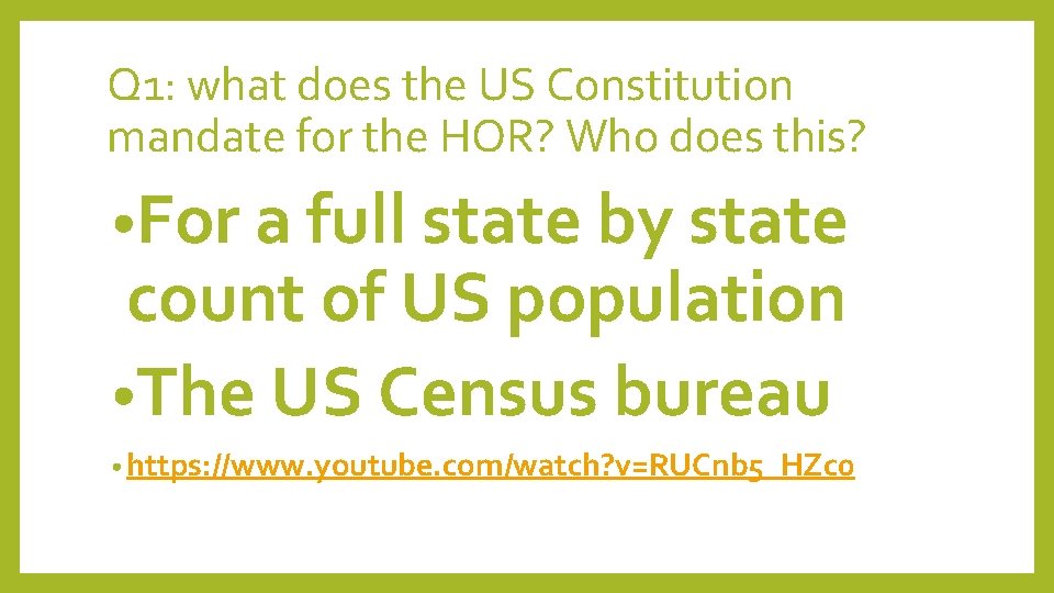 Q 1: what does the US Constitution mandate for the HOR? Who does this?