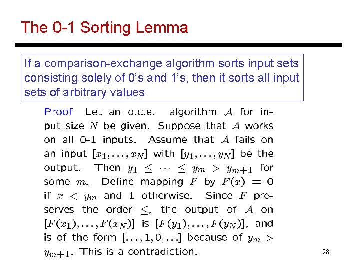 The 0 -1 Sorting Lemma If a comparison-exchange algorithm sorts input sets consisting solely