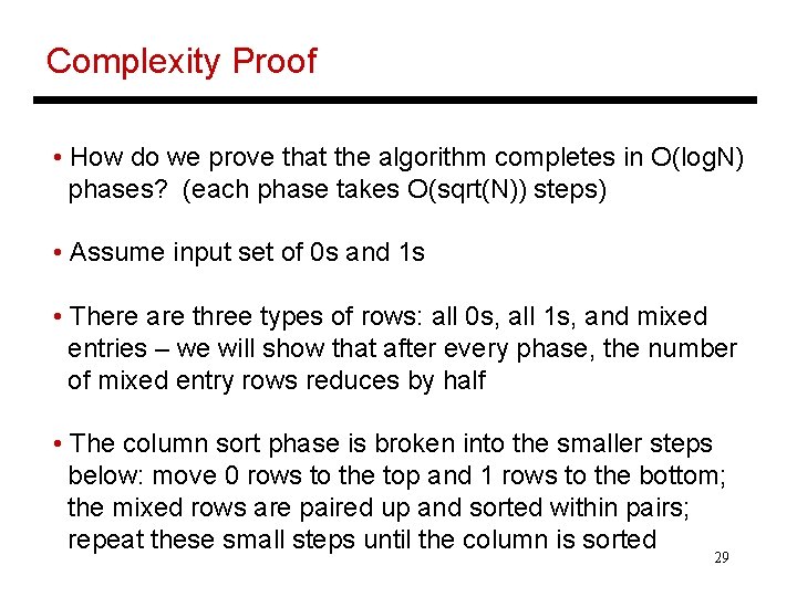 Complexity Proof • How do we prove that the algorithm completes in O(log. N)