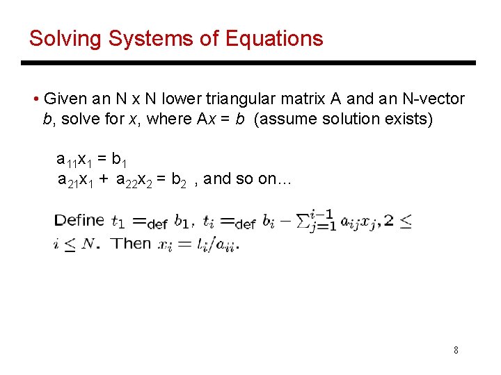 Solving Systems of Equations • Given an N x N lower triangular matrix A