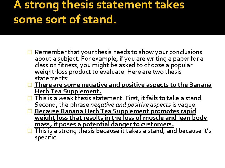 A strong thesis statement takes some sort of stand. � � � Remember that A strong thesis statement takes some sort of stand. � � � Remember that