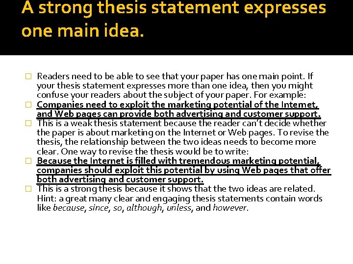 A strong thesis statement expresses one main idea. � � � Readers need to A strong thesis statement expresses one main idea. � � � Readers need to