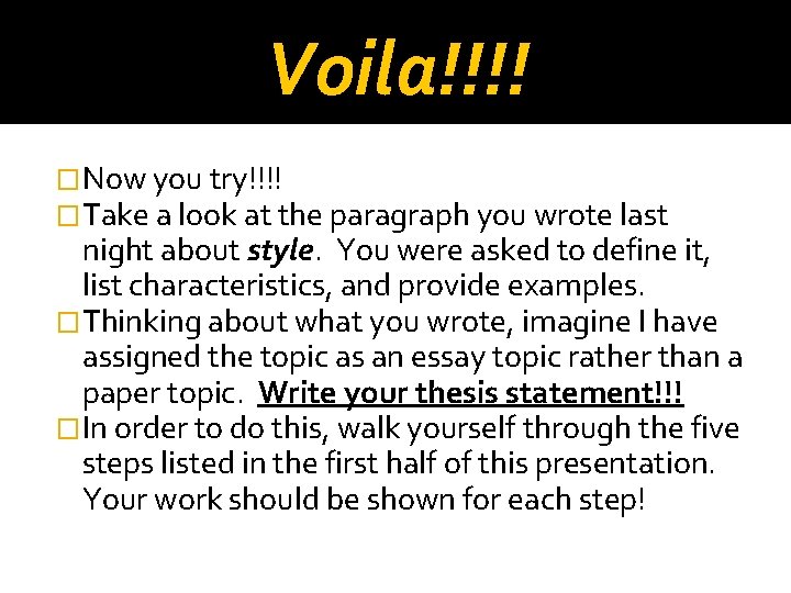 Voila!!!! �Now you try!!!! �Take a look at the paragraph you wrote last night Voila!!!! �Now you try!!!! �Take a look at the paragraph you wrote last night
