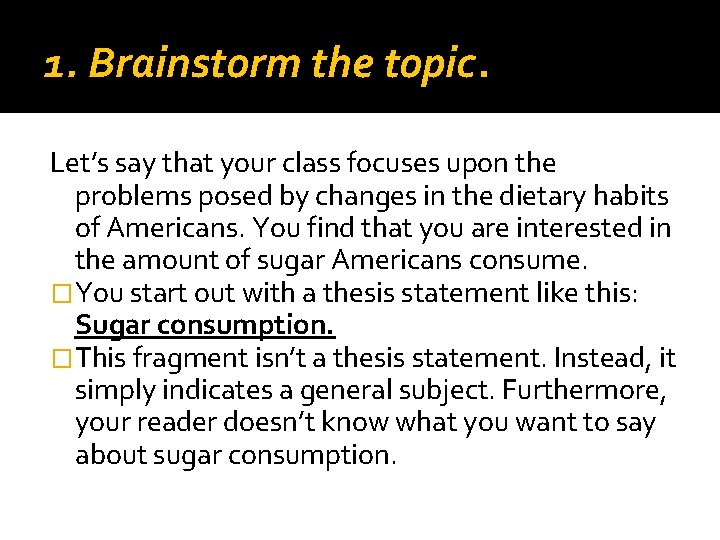 1. Brainstorm the topic. Let’s say that your class focuses upon the problems posed 1. Brainstorm the topic. Let’s say that your class focuses upon the problems posed