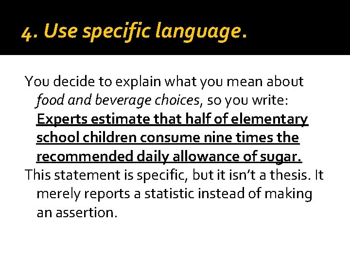 4. Use specific language. You decide to explain what you mean about food and 4. Use specific language. You decide to explain what you mean about food and