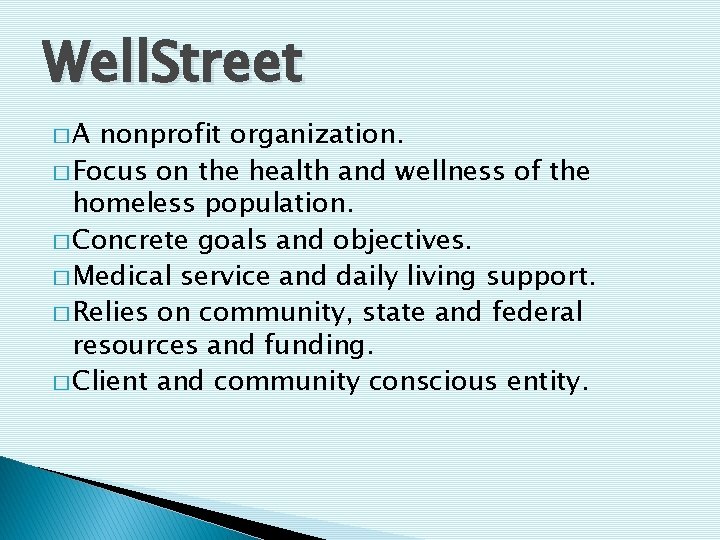 Well. Street �A nonprofit organization. � Focus on the health and wellness of the