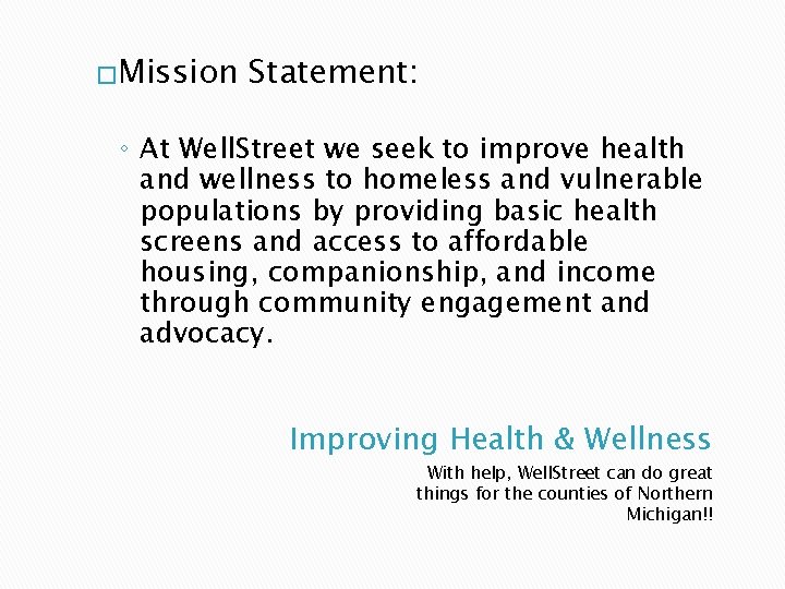 �Mission Statement: ◦ At Well. Street we seek to improve health and wellness to