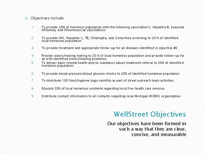 � Objectives include: 1. To provide 20% of homeless population with the following vaccination’s: