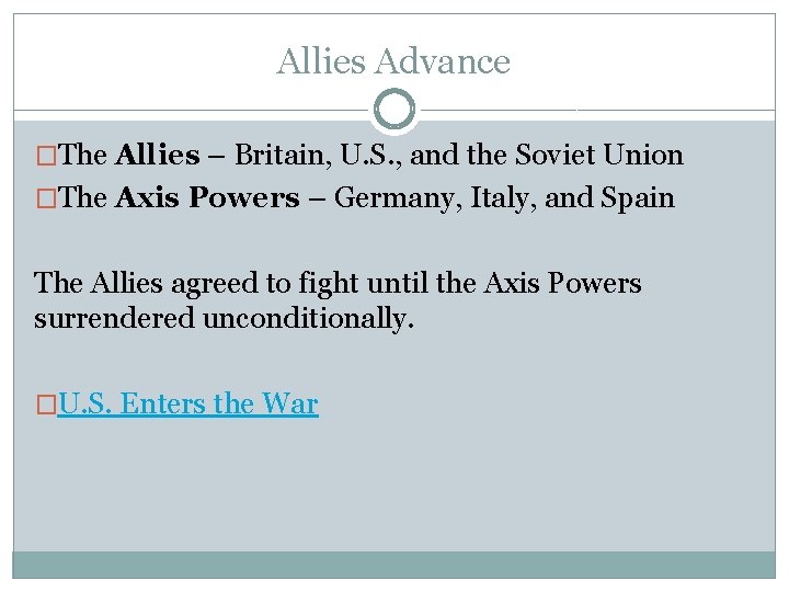 Allies Advance �The Allies – Britain, U. S. , and the Soviet Union �The