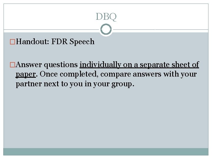 DBQ �Handout: FDR Speech �Answer questions individually on a separate sheet of paper. Once
