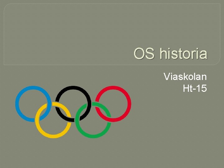 OS historia Viaskolan Ht-15 