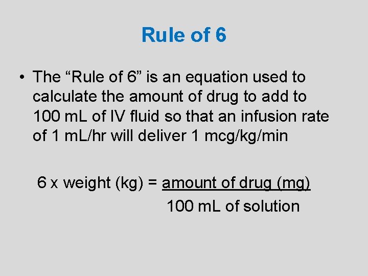 Rule of 6 • The “Rule of 6” is an equation used to calculate