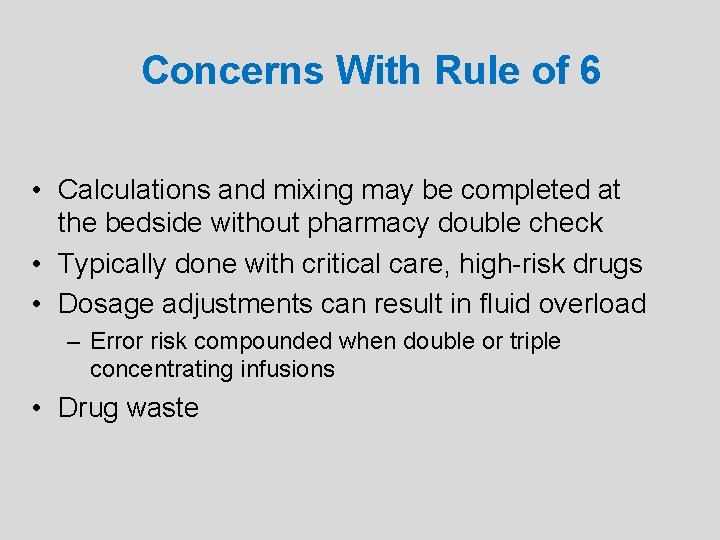 Concerns With Rule of 6 • Calculations and mixing may be completed at the