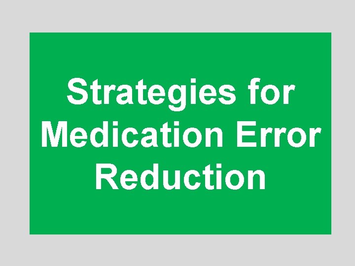Strategies for Medication Error Reduction 