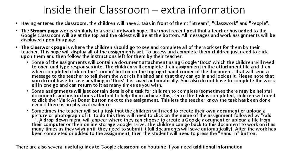 Inside their Classroom – extra information • Having entered the classroom, the children will