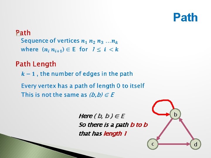 Path � b Here ( b, b ) ∈ E So there is a